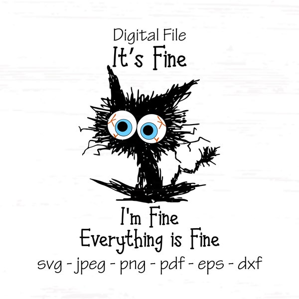 Its Fine Im Fine Everything is Fine svg, Digital File, Instant Download, Sublimation, svg, jpeg, png, pdf, eps, dxf, Cut File SVG