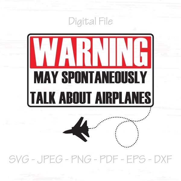 Spontaneously Talk About Airplanes svg, Digital File, Sublimation, Silhouette, Cricut, Plotter, svg, jpeg, png, pdf, eps, dxf