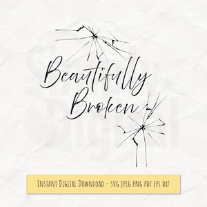 May include: A digital design with the words "Beautifully Broken" in a flowing script, accompanied by abstract, shattered glass-like graphics. The design is set against a textured, off-white background, with a yellow rectangle at the bottom that reads "Instant Digital Download - SVG JPEG PNG PDF EPS DXF".