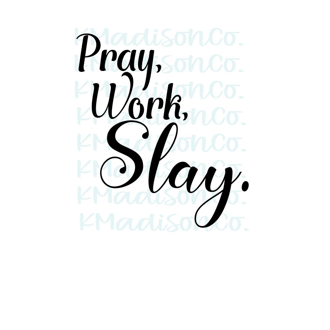 Pray Work Slay Svg Pray Work Slay Jpeg Pray Work Slay Jpeg Etsy