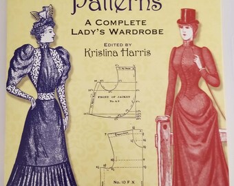 Authentic Victorian Fashion Patterns: A Complete Lady's Wardrobe by Kristina Harris, Dover Publications