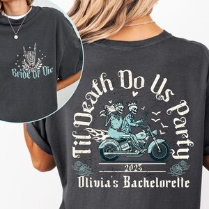 Til Death Do Us Party Bride or Die Bachlorette Shirts Ride Or Die Gothic Bachelorette Shirts Gothic Bride Shirt Comfort Colors Gothic Bride