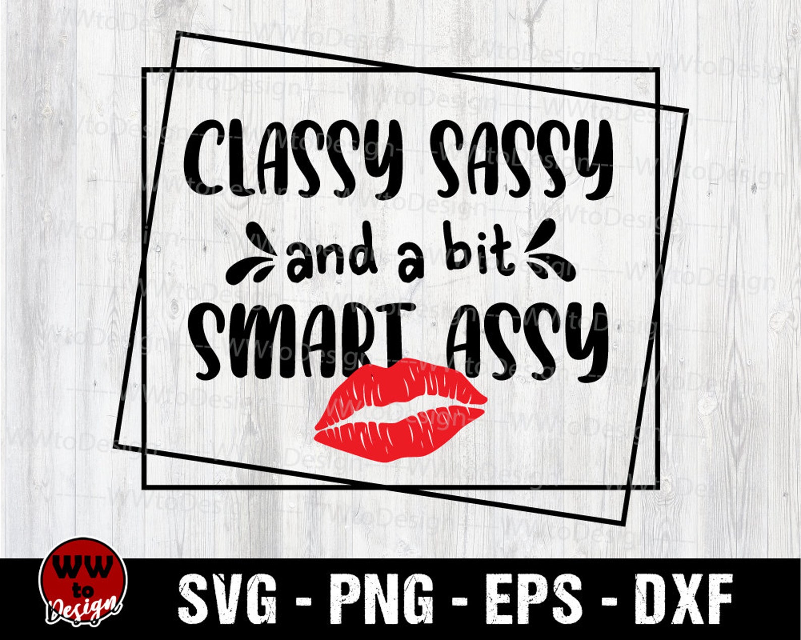 Classy Sassy And A Bit Smart Assy Svg Womens With Saying Svg Etsy Uk