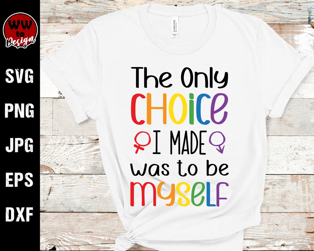 The Only Choice I Made Was to Be Myself Svg Gay Pride Svg - Etsy