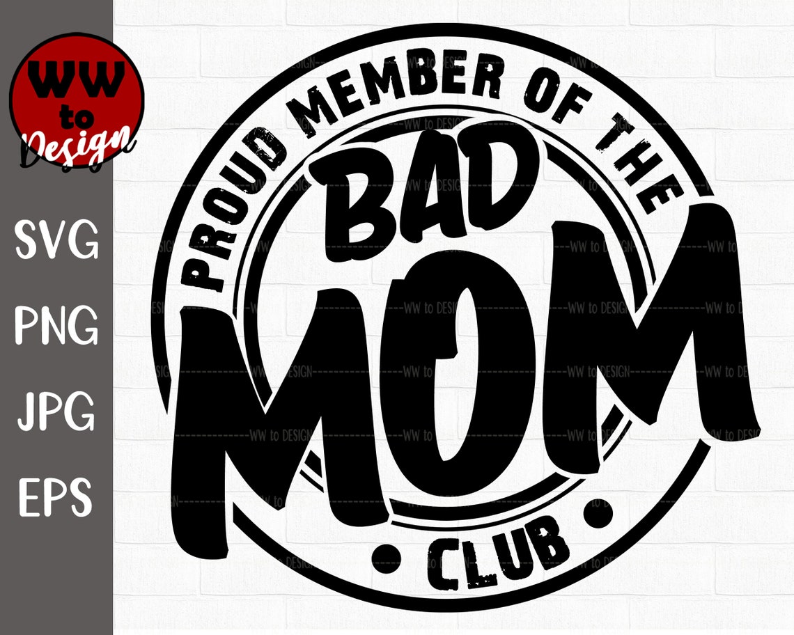 Proud Member of the Bad Moms Club SVG Bad Moms Gift Design - Etsy UK