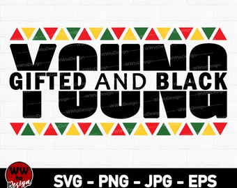 Young Gifted and Black SVG, Black History Month Cut File, Black Magic SVG, Black African American SVG, Young Black Svg Digital Download