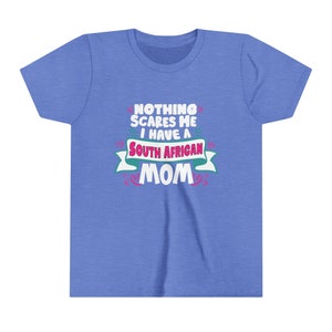 I have a South African Mom Youth Short Sleeve Tee