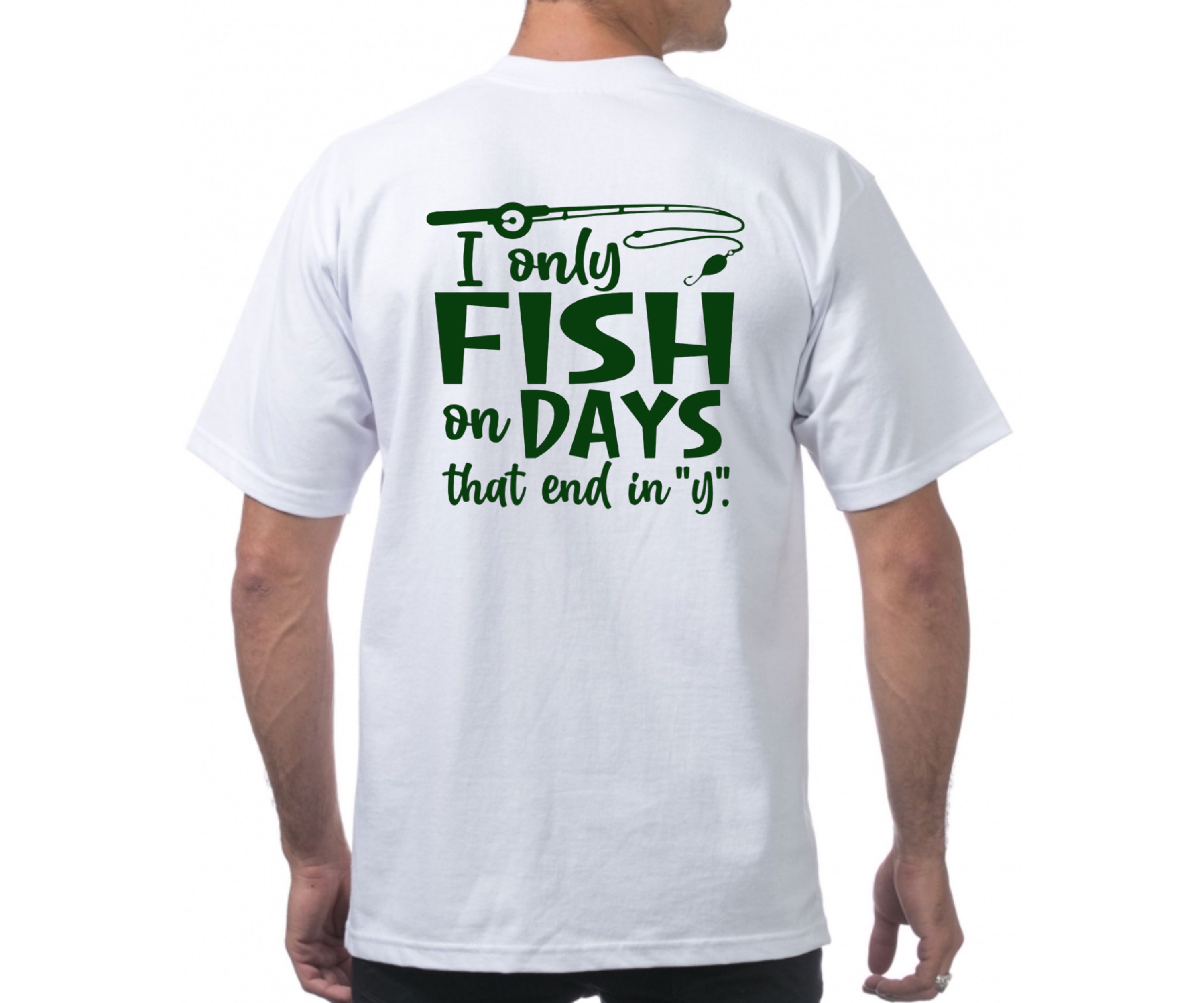 I Only Fish on Days that End in Y , Funny Fishing Shirt , Fisherman Gifts ,  Fishing T-shirt , Fishing Lover Shirt , Father's Day Gift