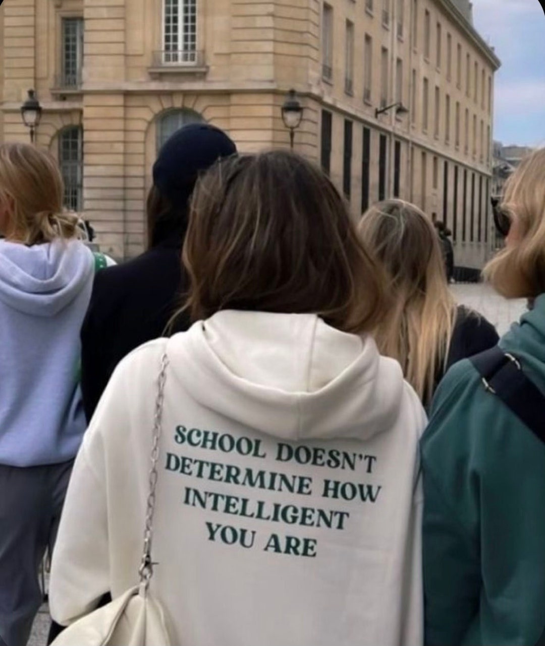 School Doesn't Determine How Intelligent You Are Hoodie - Etsy