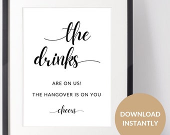 The drinks are on us! The hangover is on you, cheers sign. Your next gathering sign. Download, print & pop in a frame. Available immediately