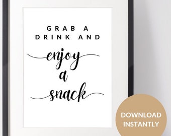 Grab a Drink and Enjoy a Snack sign. Download, print and pop in a frame. Download instantly | PDF