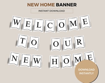 Welcome to our New Home Banner. A welcome sign for your housewarming party. Download, print, cut & hang. Available immediately to download.