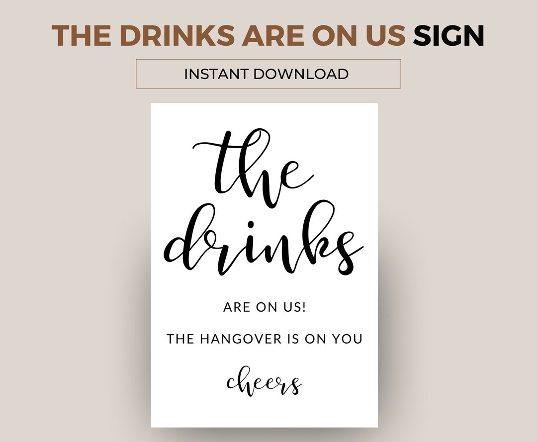 The Drinks Are on Us the Hangover is on You, Cheers Sign. Your Next