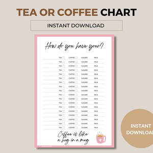 Peut inclure: Un tableau imprimable rose avec le texte "TEA OR COFFEE CHART" et "How do you have your?" avec des cases à cocher pour le thé, le café, le sucre et le lait. Le texte "Coffee is like a hug in a mug" est en bas du tableau.