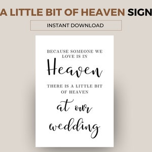 Because someone we love is in heaven there is a little bit of heaven at our wedding sign. Download Instantly, print and pop in a frame | PDF
