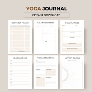 May include: A printable yoga journal with pages for meditation tracking, daily mindfulness, daily gratitude, 10 affirmations, weekly reflection, and a monthly tracker.