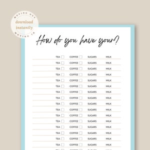 May include: A printable checklist with the question "How do you have your?" and checkboxes for tea, coffee, sugar, and milk. The checklist is designed for a coffee or tea lover to mark their preferences.