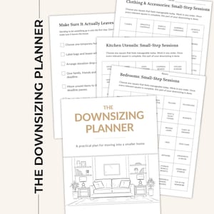 May include: A set of white paper sheets titled The Downsizing Planner, featuring a practical plan for moving into a smaller home. The pages include checklists and grid-based small-step sessions for organizing clothing, kitchen utensils, and bedrooms.