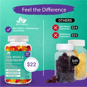 May include: Comparison of two different brands of gummy vitamins. The Bio Vitalica bottle contains 60 gummies and is labeled "Sea Moss & Elderberry Premium Gummies". The bottle is $22. The other bottle is labeled "Sea Moss Gummies" and costs $24. The second bottle is labeled "Elderberry Gummies" and costs $25. The total cost for the two bottles is $49.