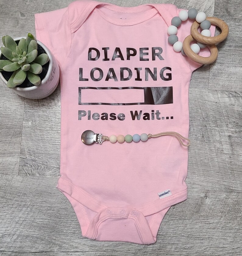 Baby Shower Gift Mother/'s Day Gift Easter Gift New Baby Gift Diaper Loading Please Wait Onesie Birthday Gift Best Onesie Funny Onesie