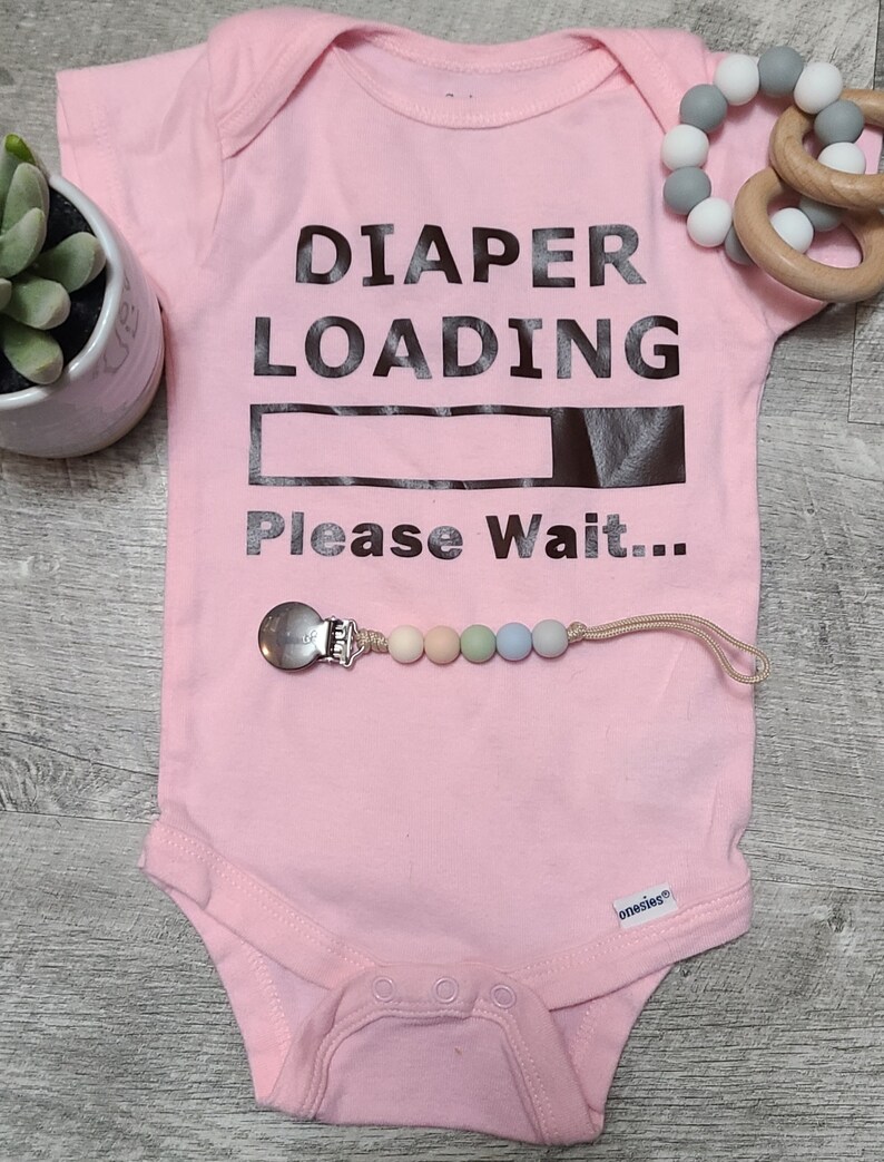 Baby Shower Gift Mother/'s Day Gift Easter Gift New Baby Gift Diaper Loading Please Wait Onesie Birthday Gift Best Onesie Funny Onesie