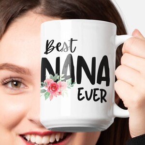 Grandma Mug, Grandmother Gift, Mother’s Day Gift, Grandma Gift, Grandma Birthday Gift, Nana Gift, Nana Mug, Best Nana Ever Mug
