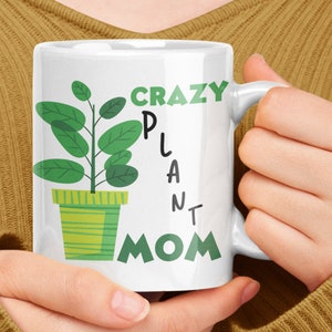 Plant Mom Mug, Gift for plant lover, Plant Lover Coffee Mug, Gifts for Plant Lover, plant mom gift, House Plant Lover Tea Cup