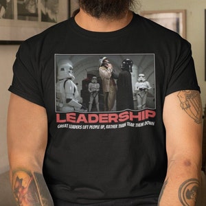 Leadership Darth Vader T-shirt. Star Wars Shirt. Star Wars Fan. Funny Star Wars.