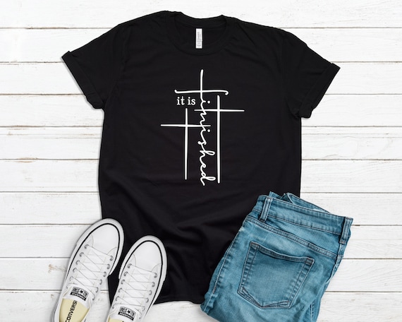 It is Finished Shirt, It is Finished, Faith Shirt, Christian Shirt, 3  Crosses, Easter, Bible Verse - Etsy