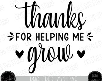Download Thank You For Helping Me Grow Svg Etsy