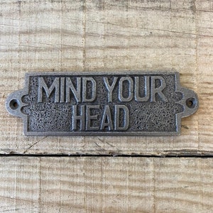Mind Your Head Cast Iron Plaque/sign, Mind your Head, Low Beams, Pub sign, Bed and Breakfast sign