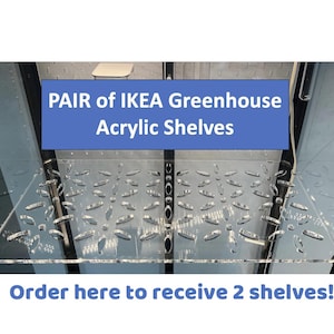 PAIR of Clear Cast Acrylic Shelves for your IKEA Green House | Milsbo Rudsta Detolf Fabrikor Klingsbo Baggebo+ | 2 Shelves per order