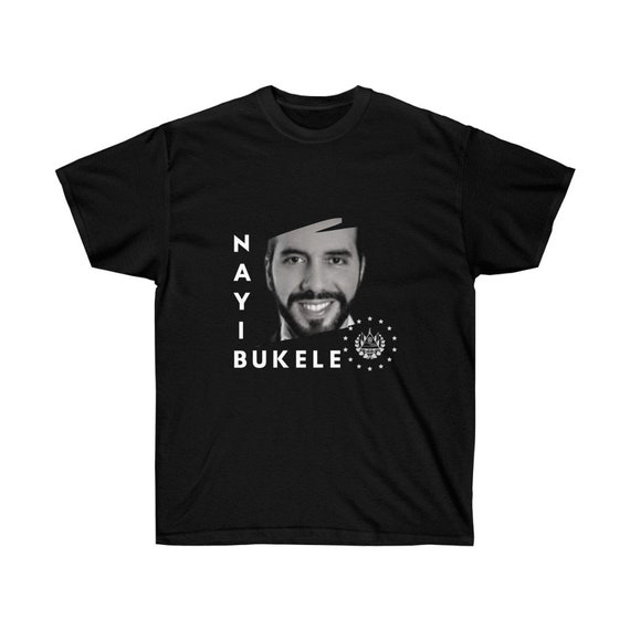 NAYIB BUKELE PRESIDENTE DE EL SALVADOR PLAYERAS UNISEX TEE HIGH QUALITY NAYIB BUKELE PRESIDENTE DE EL SALVADOR PLAYERAS UNISEX TEE HIGH QUALITY