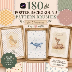 May include: A digital collection of 180 poster background pattern brushes for Procreate. The image displays three framed posters featuring a duckling, a whale, and a fawn, surrounded by various patterned swatches including stripes, dots, and florals.
