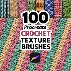 May include: An image showcasing a variety of crochet texture brushes for Procreate. The image features a colorful display of crochet patterns in pink, green, and beige, with the text "100 Procreate Crochet Texture Brushes". The Procreate app logo is also visible.