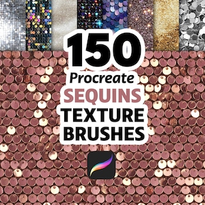 May include: An image showcasing a collection of digital texture brushes for Procreate, featuring a variety of sequin designs. The text reads "150 Procreate Sequins Texture Brushes" with the Procreate app logo at the bottom. The background is a rose gold sequin pattern.