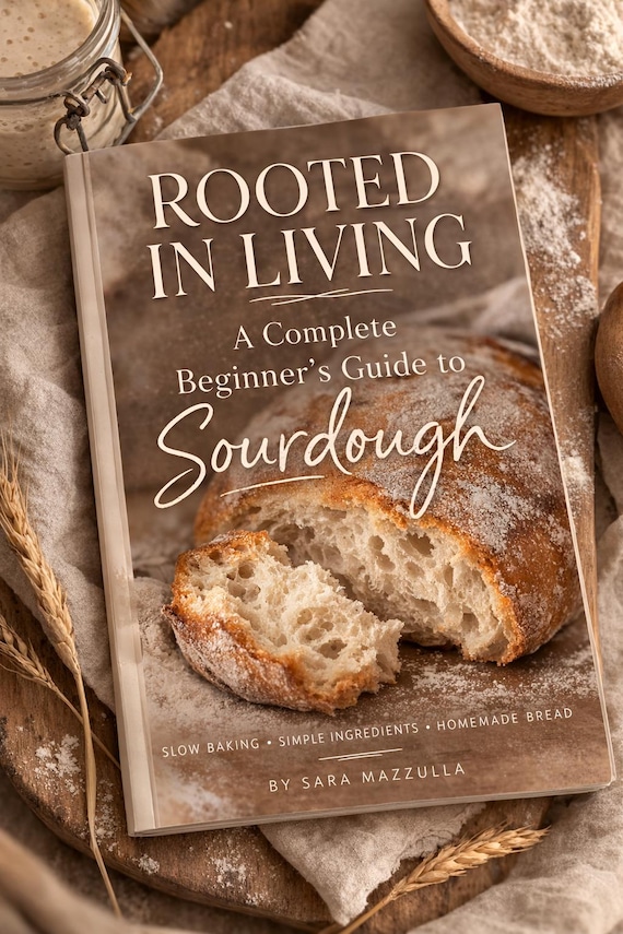 Rooted in Living: A Beginner's Sourdough Guide Ebook | Step-by-Step Starter, Baking, Recipes (PDF Download)