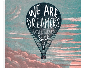 Hot Air Balloon "Dreamers" Quote Art Print | DIGITAL DOWNLOAD Only | Art Painting