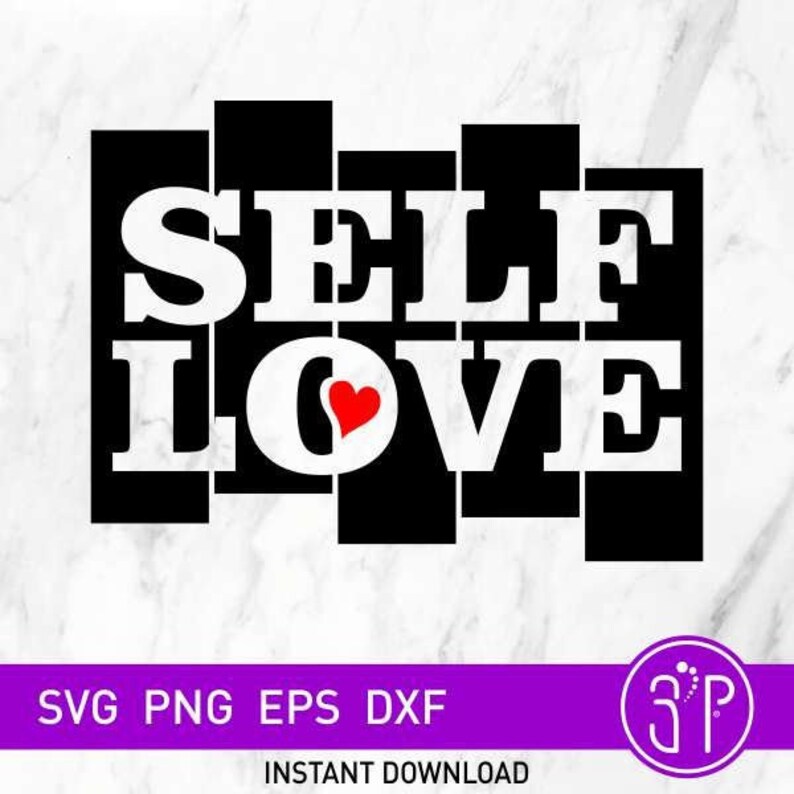 Self Love SVG Instant Digital Download Love Svg Vinyl Svg Svg for