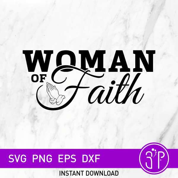 Woman of Faith SVG Instant Digital Download Faith Svg  Etsy