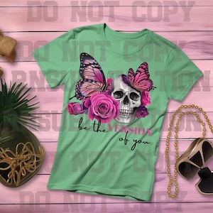 DTF Be the Version of You Transfer Skull and Roses Ready to Press