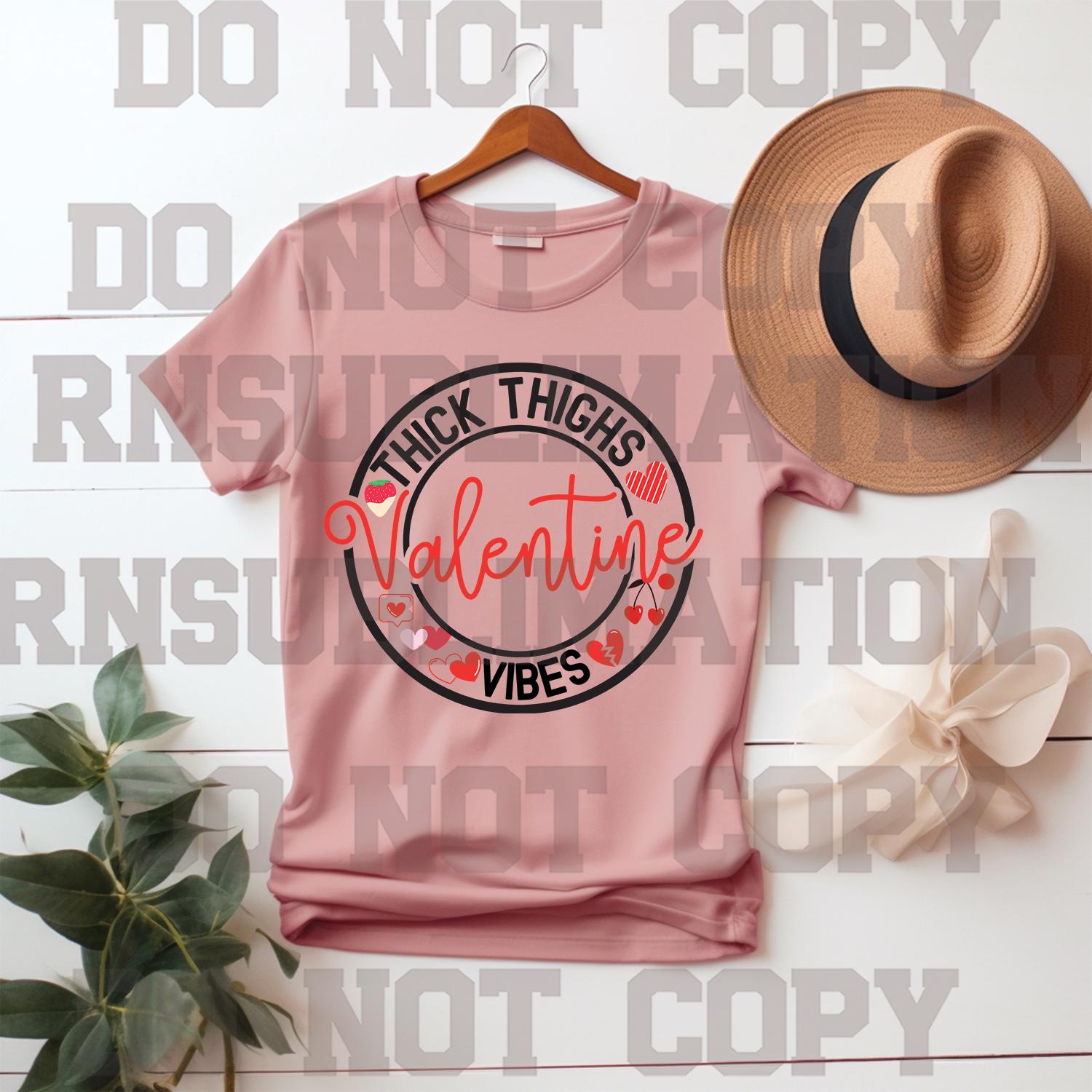 DTF Valentine Thick Thighs and Valentine Vibes Transfer Ready to Press #887
