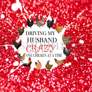 20oz Tumbler Driving husband crazy one chicken at time Digital Download