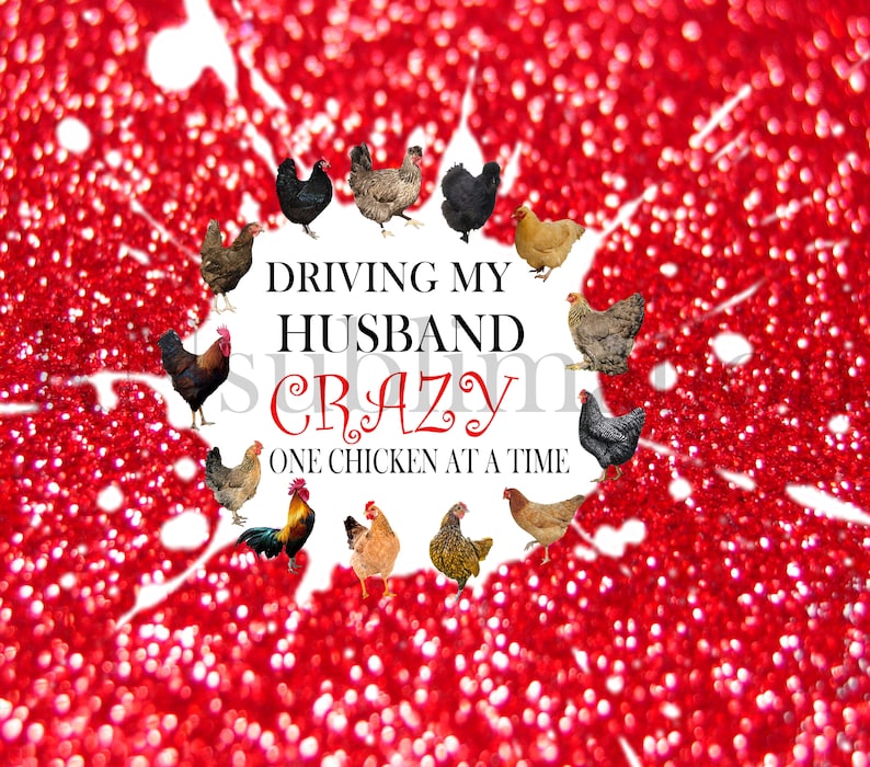 20oz Tumbler Driving husband crazy one chicken at time Digital D 20oz Tumbler Driving husband crazy one chicken at time Digital D