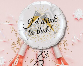 Celebration Foil Balloon/ 36 inch mylar balloon/Birthday/Divorce/Hen's/Bridal Shower/Engagement/Helium Balloon/Celebration/I'd Drink to That