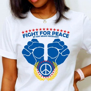 Kampf für den Frieden mit allen notwendigen Mitteln Shirt Protest Gleichheit Aktivist Bürger Gleichheit Mensch Rechte Shirt