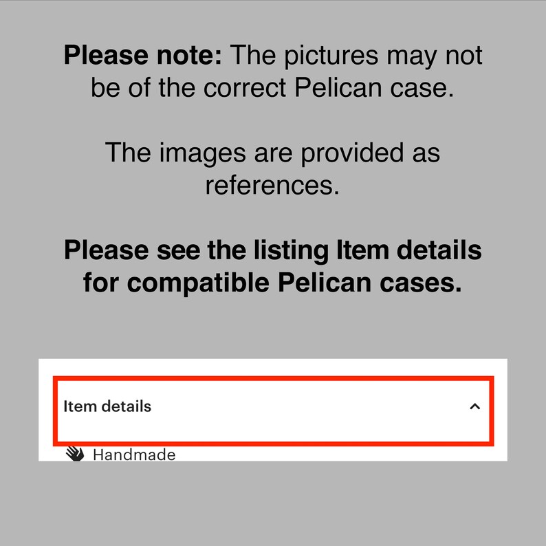 Pode incluir: Imagem com texto: "Observa&ccedil;&atilde;o: As imagens podem n&atilde;o ser da caixa Pelican correta. As imagens s&atilde;o fornecidas como refer&ecirc;ncia. Consulte os detalhes do item para caixas Pelican compat&iacute;veis. Detalhes do item Feito &agrave; m&atilde;o."