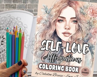 Self Love Affirmations Coloring Book, Art therapy Colouring Book with bonus; Self Care Journal pages, Stress Relief self-help coloring pages