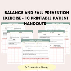 May include: Printable balance and fall prevention exercise handouts for patients. The handouts include exercises for seated arm, seated leg, standing leg, walking balance, and standing balance. Each handout has a calendar grid for tracking progress.
