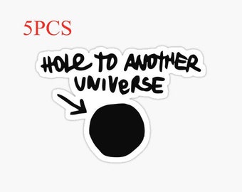 5 Pcs Hole to another Universe Sticker, Laptop Decal, Water Bottle Sticker, Car Bumper Sticker, Journal Sticker Meme Sticker Planner Sticker